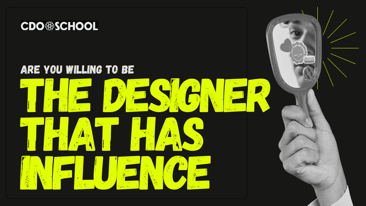 Are you willing to be the designer that has influence?