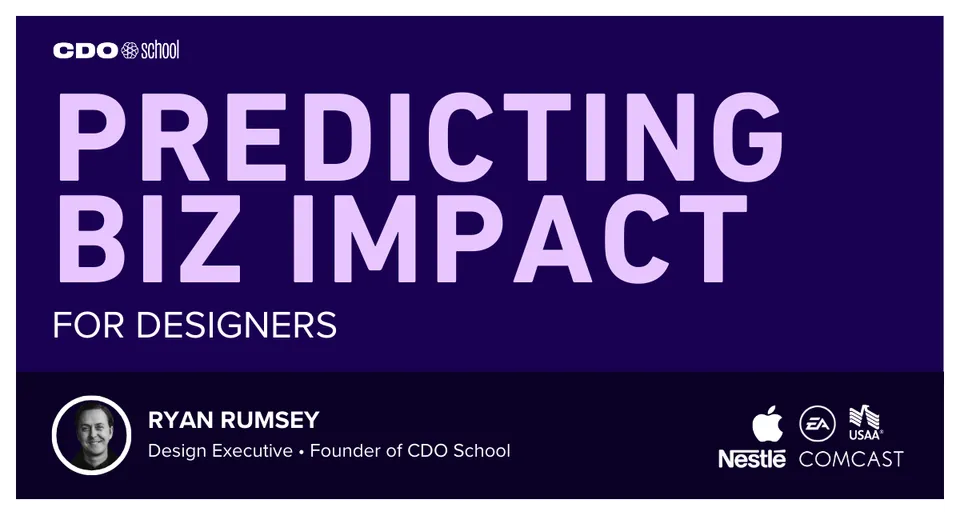 CDO School - Predicting Business Impact for Designers - Design leadership course